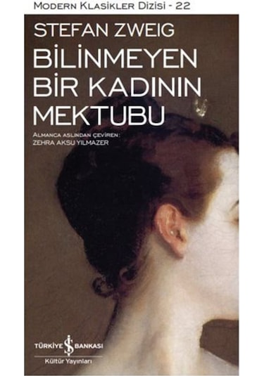 Bilinmeyen Bir Kadının Mektubu - Stefan Zweig - İş Bankası Kültür Yayınları