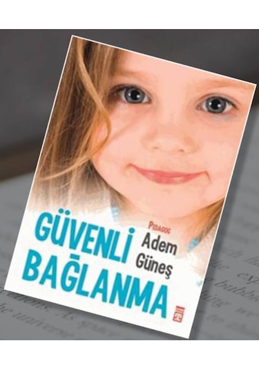 Güvenli Bağlanma -  Adem Güneş -  Timaş Yayınları