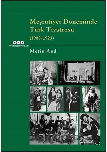 Meşrutiyet Döneminde Türk Tiyatrosu 1908-1923 / Metin And