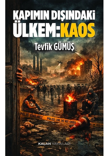 Kapımın Dışındaki Ülkem: Kaos