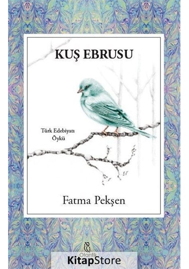 Kuş Ebrusu - Fatma Pekşen - Otantik Kitap
