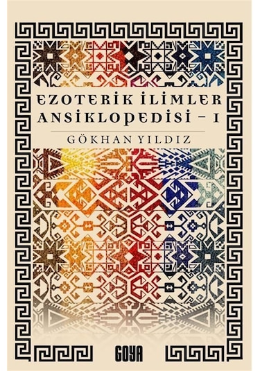 Ezoterik İlimler Ansiklopedisi 1. Cilt / Gökhan Yıldız