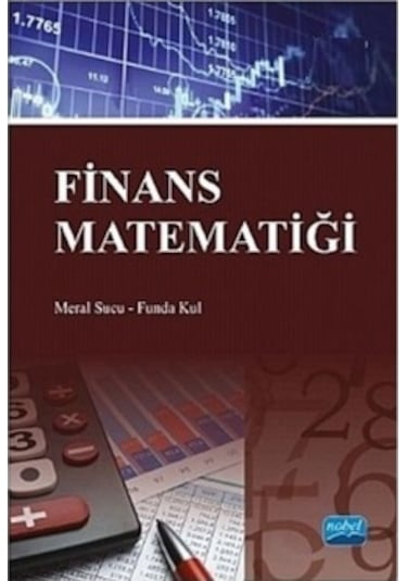 Finans Matematiği Meral Sucu. Funda Kul Nobel