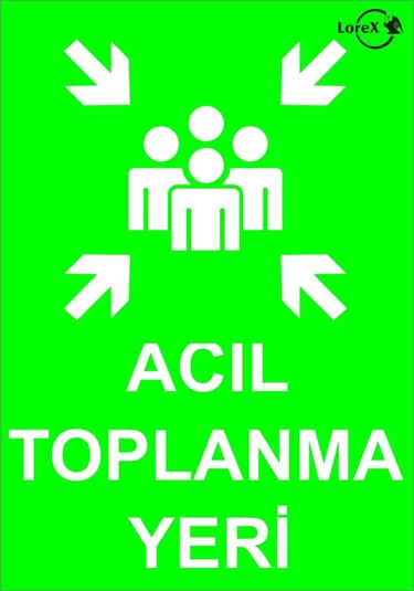 Lorex Acil Toplanma Yeri Pvc Uyarı Ikaz Levhası