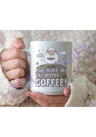 Mizahi Kahve Kupası - "ewe Make My Day Better... With Coffee " Beyaz