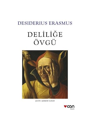 Deliliğe Övgü - Desiderius Erasmus - Can Yayınları