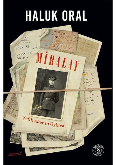 Miralay Şefik Aker'in Öyküsü Ciltli / Haluk Oral