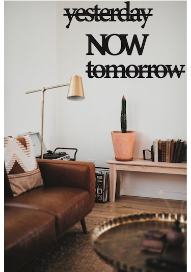Yesterday Now Tomorrow Duvar Süsü Duvar Dekoru Dekoratif Süsü