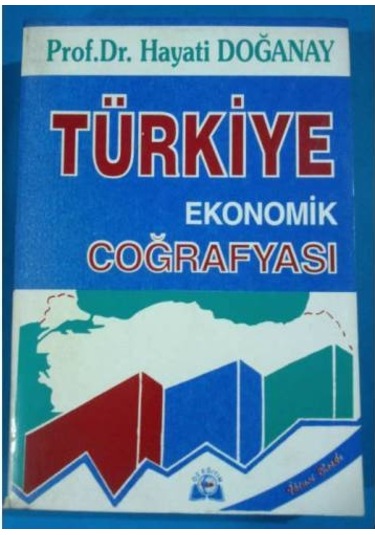 Turkiye Ekonomik Coğrafyası 1995 Yılı Basım