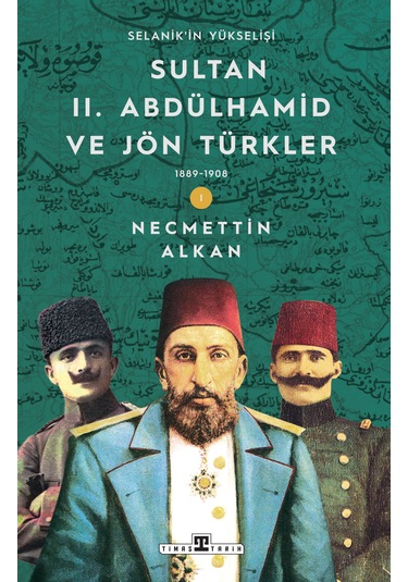 Sultan Iı. Abdülhamid Ve Jön Türkler 1889-1908 / Selanik'in Yükselişi