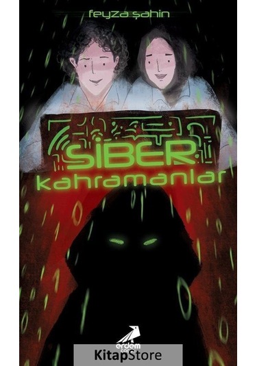 Siber Kahramanlar - Feyza Şahin - Erdem Çocuk