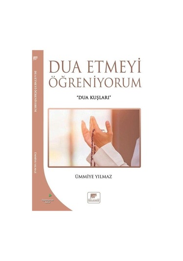 Dua Etmeyi Öğreniyorum  - Ümmiye Yılmaz  - Gelenek Yayınları