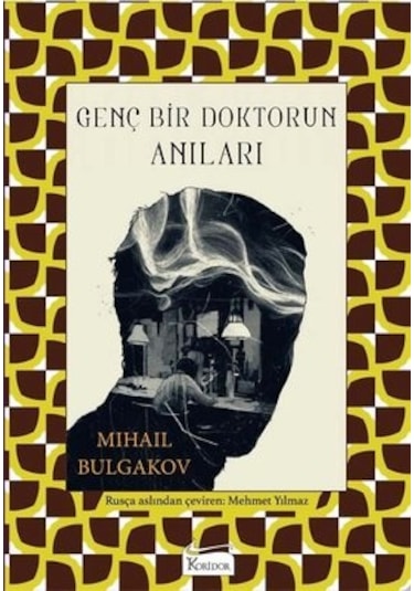 Genç Bir Doktorun Anıları - Bez Ciltli - Mihail Bulgakov - Koridor Yayıncılık
