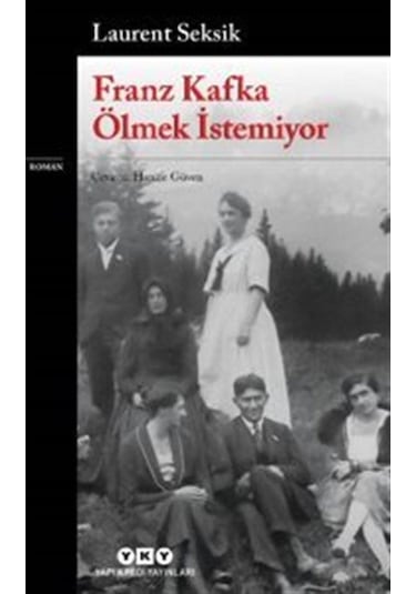 Franz Kafka Ölmek İstemiyor / Laurent Seksık
