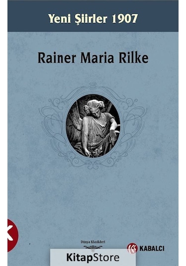 Yeni Şiirler 1907 - Rainer Maria Rilke - Kabalcı Yayınevi