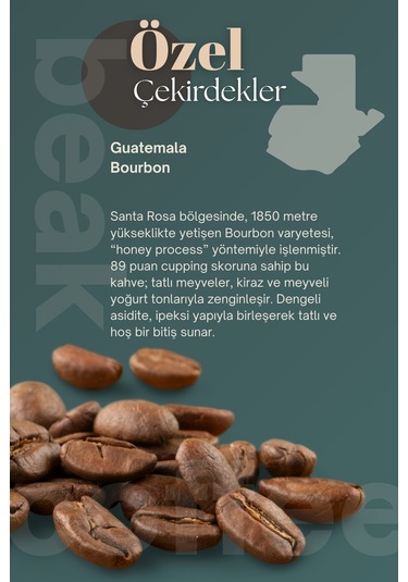 Guatemala Bourbon Çekirdek Kahve 250 Gr , %100 Arabica Çekirdek Kahve