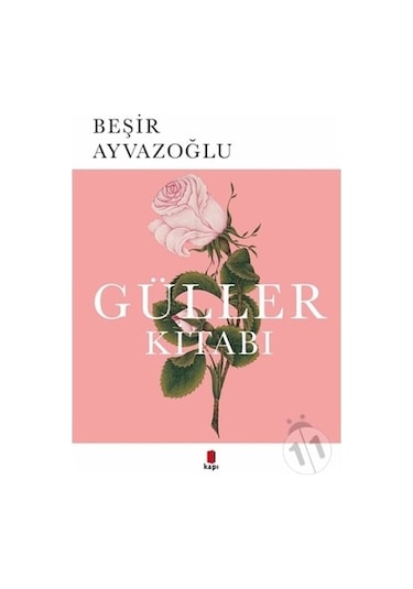 Güller Kitabı -  Beşir Ayvazoğlu -  Kapı Yayınları