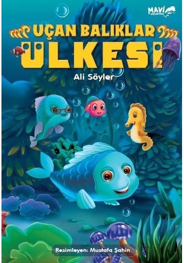 Uçan Balıklar Ülkesi - Ali Söyler - Mavi Uçurtma