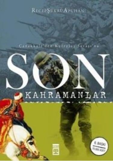 Çanakkale Den Kurtuluş Savaşı Na Son Kahramanlar
