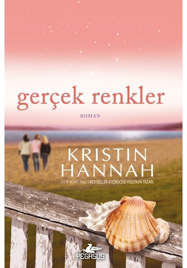 Gerçek Renkler - Kristin Hannah - Pegasus