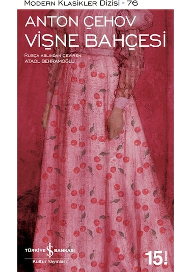 Vişne Bahçesi - Anton Pavloviç Çehov - İş Bankası Kültür Yayınları