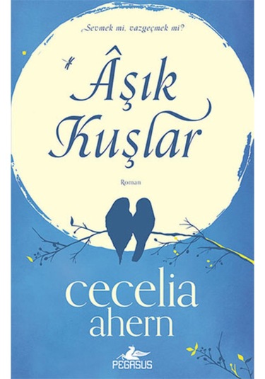 Aşık Kuşlar - Cecelia Ahern - Pegasus