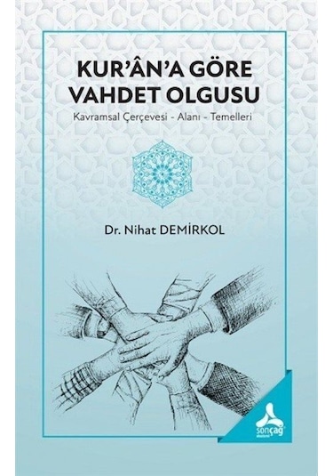 Kur'an'a Göre Vahdet Olgusu Kavramsal Çerçevesi-alanı- Temell...