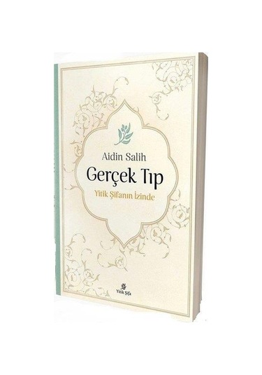 Gerçek Tıp - Aidin Salih - Yitik Şifa Yayınları