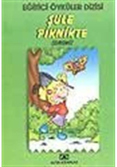 Eğitici Öyküler Dizisi - Şule Piknikte - Hülya Şat - Altın Kitaplar