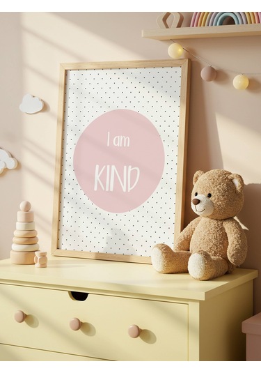 I Am Kind Dijital Baskı Poster Pembe Çerçevesiz