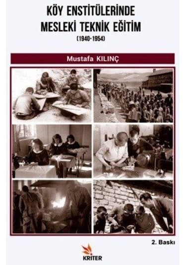 Köy Enstitülerinde Mesleki Teknik Eğitim (1940-1954) / Mustafa... 9786052228456