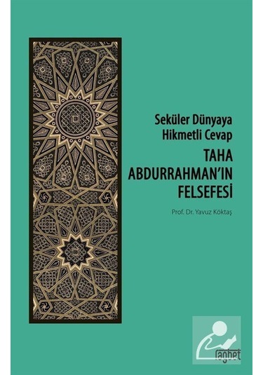 Seküler Dünyaya Hikmetli Cevap; Taha Abdurrahman'ın Felsefesi ...