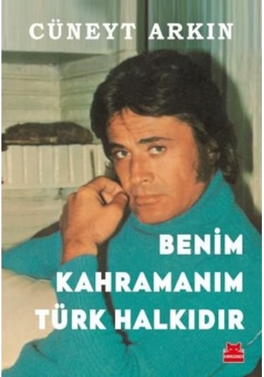Benim Kahramanım Türk Halkıdır - Cüneyt Arkın
