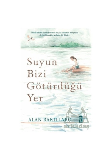 Suyun Bizi Götürdüğü Yer - Alan Barillaro - Genç Timaş