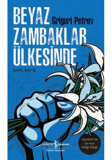 Beyaz Zambaklar Ülkesinde - Grigori Petkov - İş Bankası Kültür Yayınları