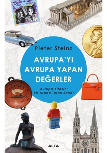 Avrupayı Avrupa Yapan Değerler - Pieter Steinz - Alfa Yayıncılık