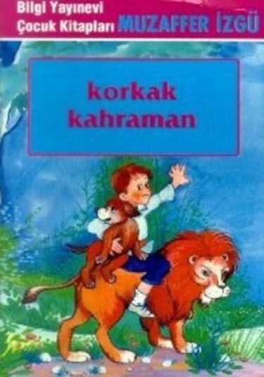 Korkak Kahraman - Muzzaffer İzgü - Bilgi Yayınevi