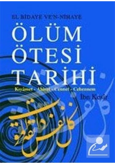 Ölüm Ötesi Tarihi - İbn Kesir - Çağrı Yayınları