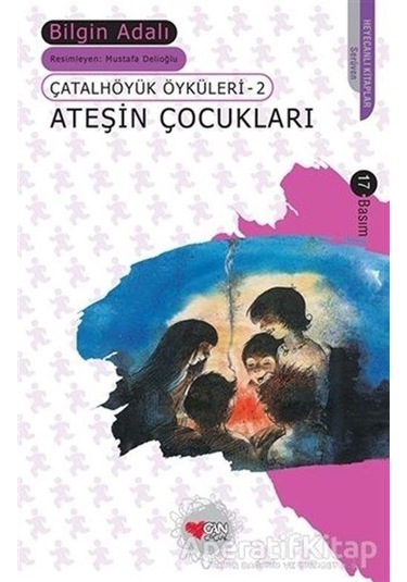 Ateşin Çocukları - Bilgin Adalı - Can Çocuk Yayınları