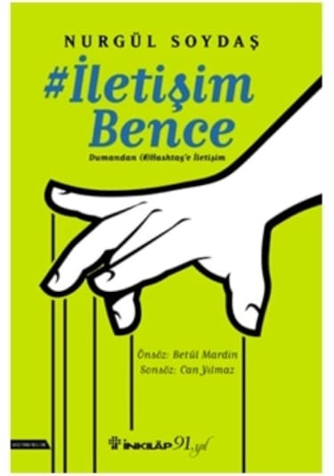 İletişim Bence-Dumandan Hashtag'e İletişim - Nurgül Soydaş - İnkılap Kitabevi