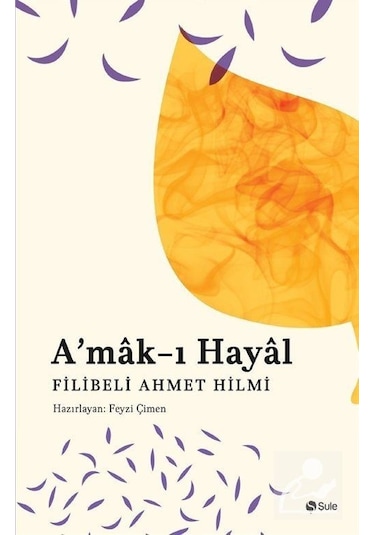 Amak-ı Hayal / Şehbenderzade Filibeli Ahmed Hilmi N11.10350