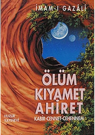 Ölüm Kıyamet Ahiret  - İmam Gazali  - Huzur Yayınevi