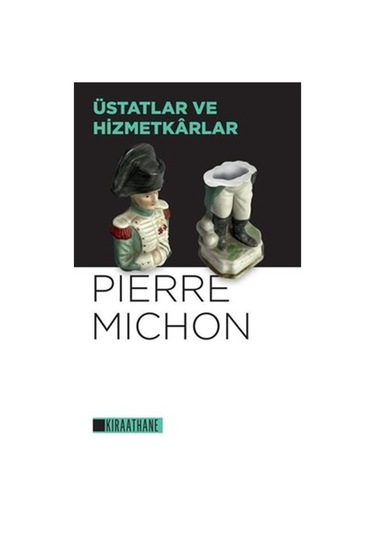 Üstatlar ve Hizmetkarlar - Pierre Michon - Kıraathane
