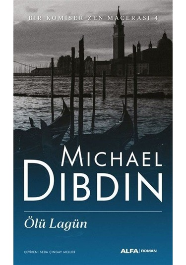 Ölü Lagün - Bir Komiser Zen Macerası 4 - Michael Dibdin - Alfa Yayıncılık