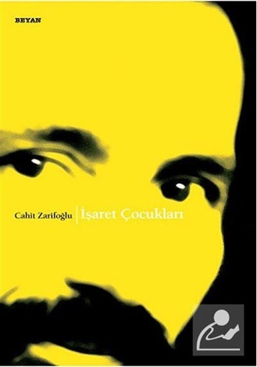 İşaret Çocukları / Cahit Zarifoğlu