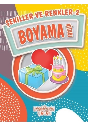 Şekiller ve Renkler 2-Boyama Kitabı- Yediveren Çocuk