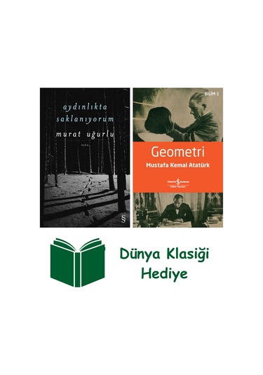 Aydınlıkta Saklanıyorum + Geometri + Dünya Klasiği Hediye