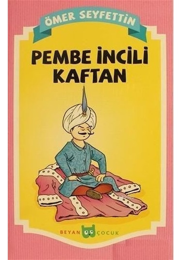 Pembe İncili Kaftan - Ömer Seyfettin - Beyan Çocuk