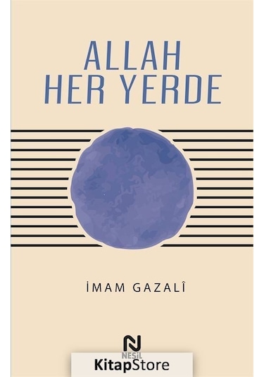Allah Her Yerde - İmam Gazali - Nesil Yayınları