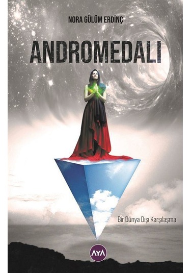 Andromedali - Bir Dünya Dışı Karşılaşma - Nora Gülüm Erdinç - AYA